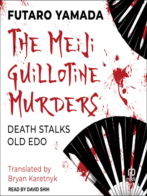 Title details for The Meiji Guillotine Murders by Futaro Yamada - Available